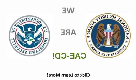 Image composed of the National Security Agency Seal and the Department of Homeland Secuirty seal separated by the words We are CAE-CD! on three horizontal lines. Click to Learn More! is in bold black font centered at the bottom of the image.